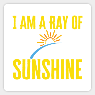 I Am A Ray Of Sunshine Sticker